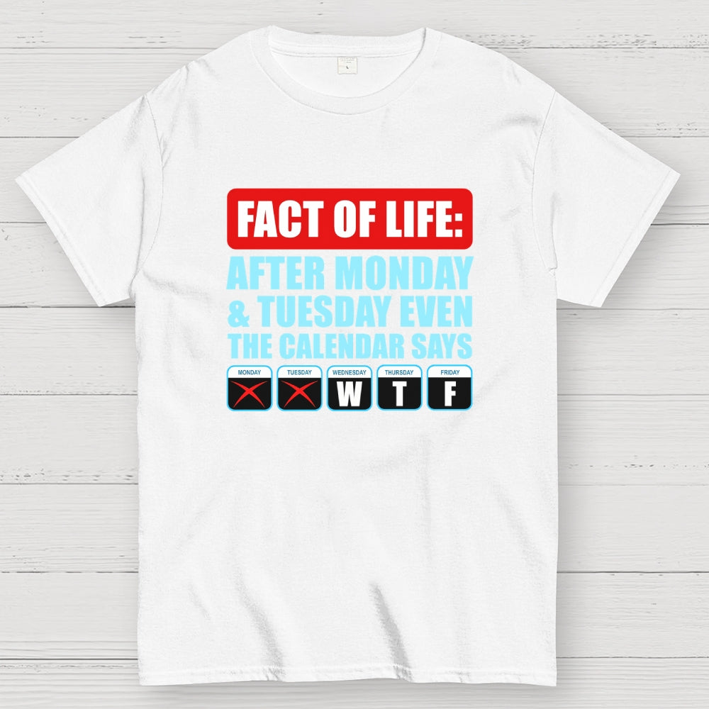 After Monday And Tuesday Even The Calendar Says WTF  T-Shirt