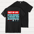 After Monday And Tuesday Even The Calendar Says WTF Back Printing  T-Shirt