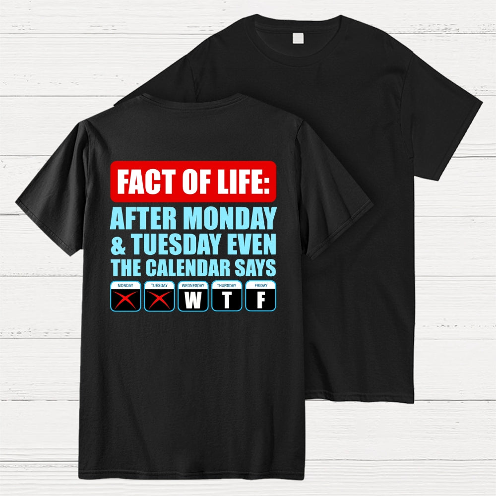 After Monday And Tuesday Even The Calendar Says WTF Back Printing  T-Shirt