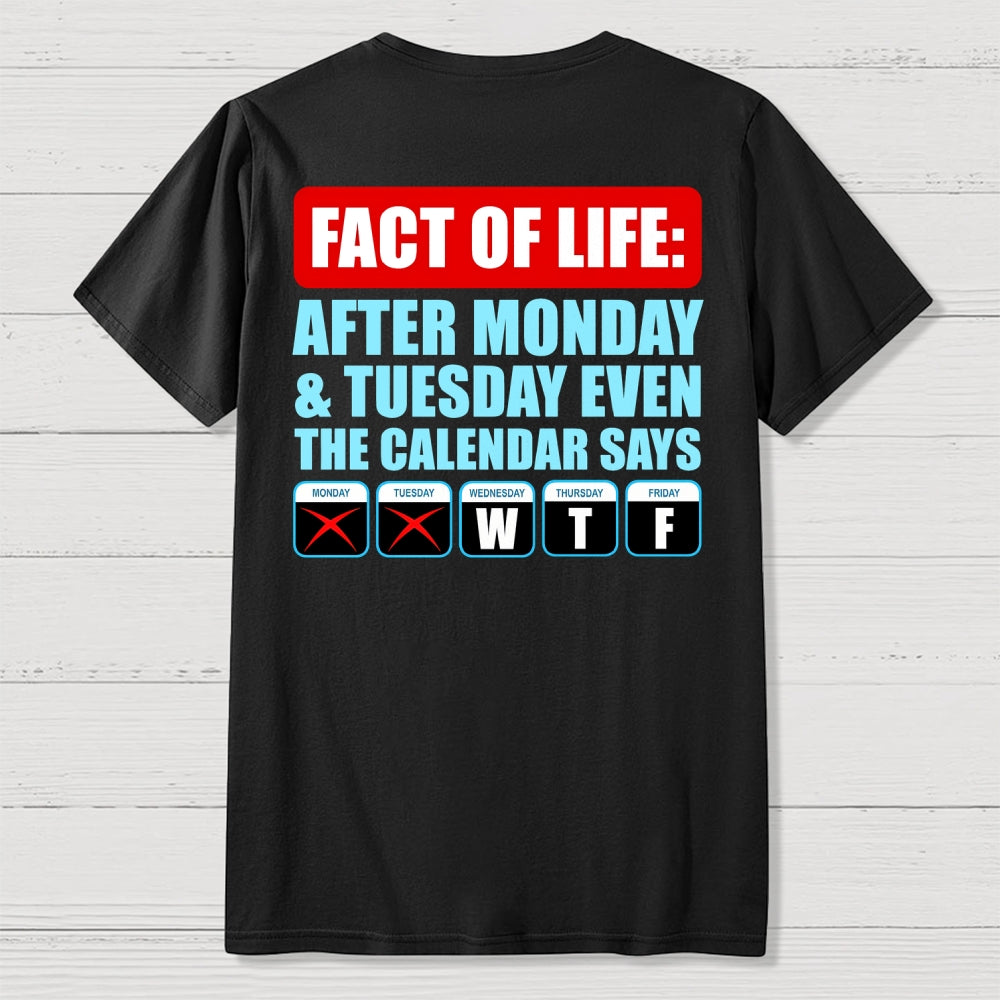 After Monday And Tuesday Even The Calendar Says WTF Back Printing  T-Shirt