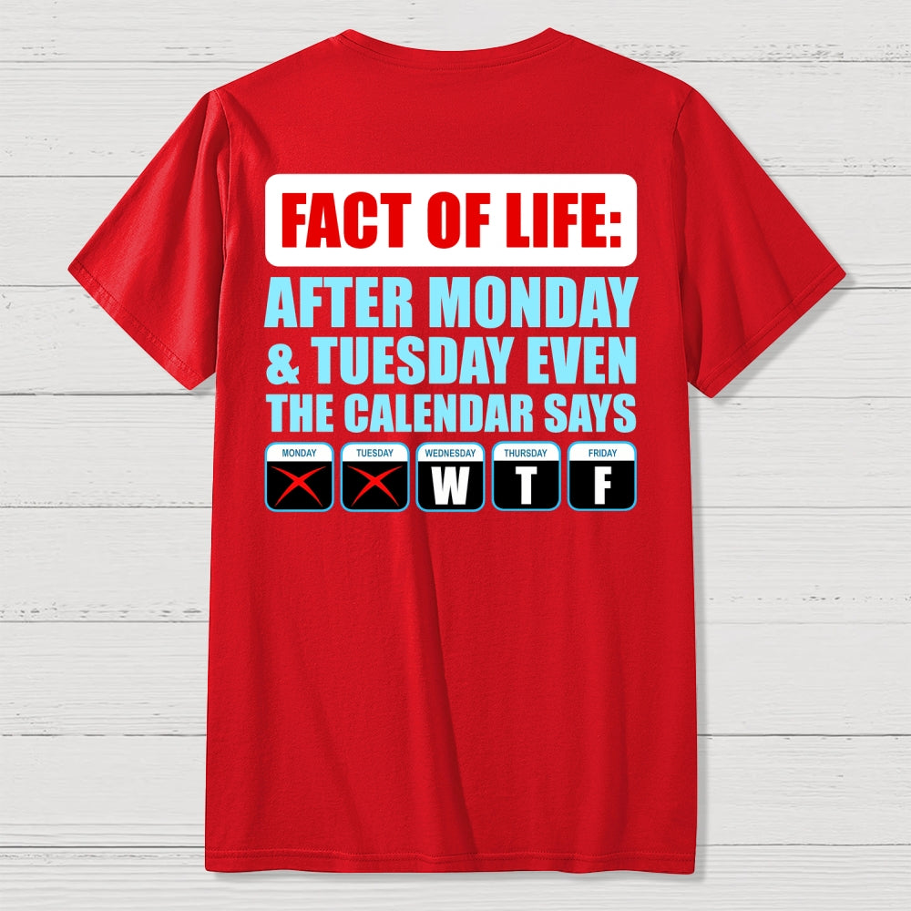 After Monday And Tuesday Even The Calendar Says WTF Back Printing  T-Shirt