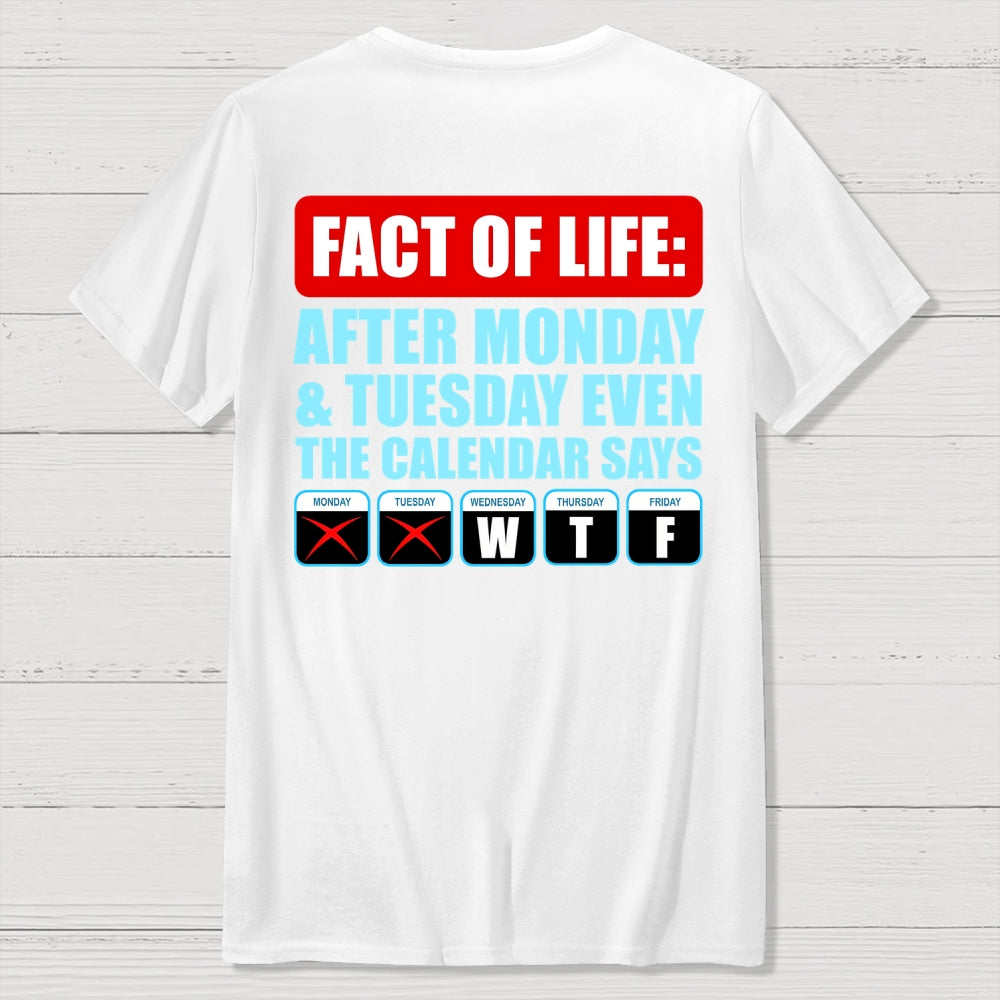 After Monday And Tuesday Even The Calendar Says WTF Back Printing  T-Shirt