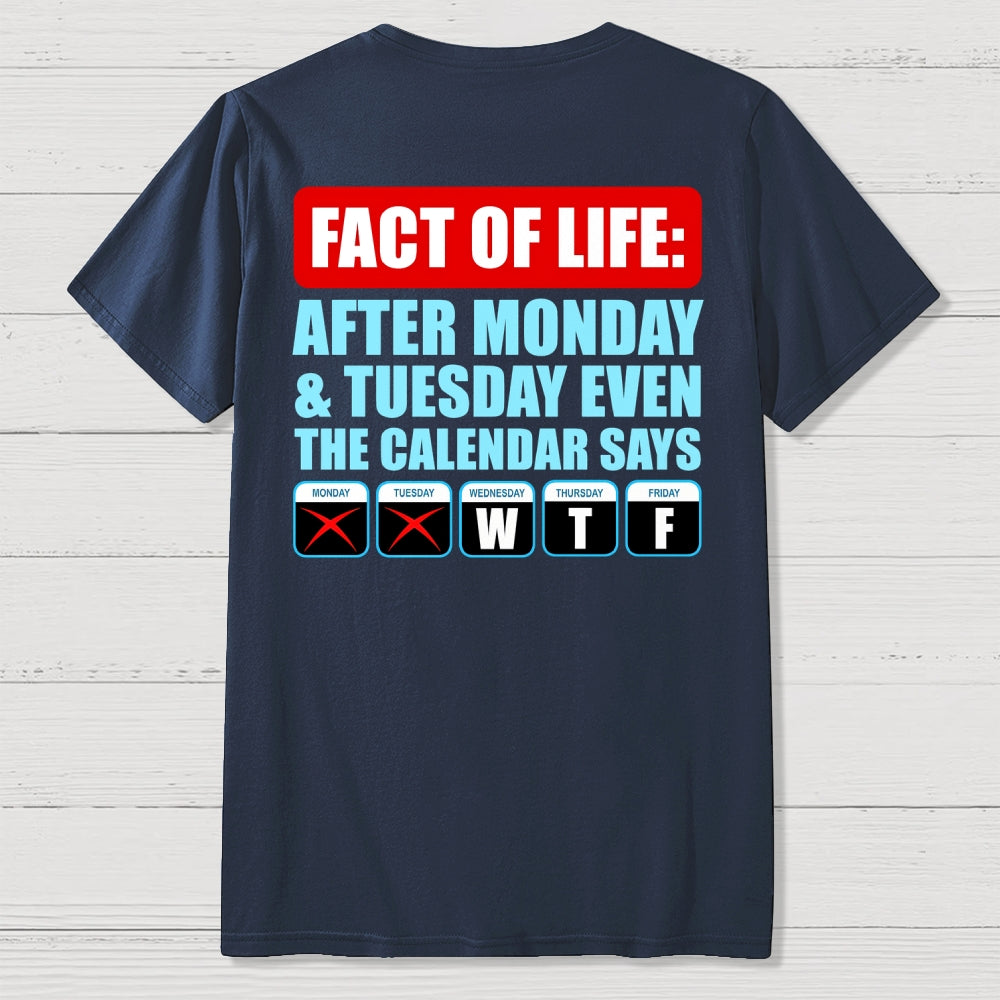 After Monday And Tuesday Even The Calendar Says WTF Back Printing  T-Shirt