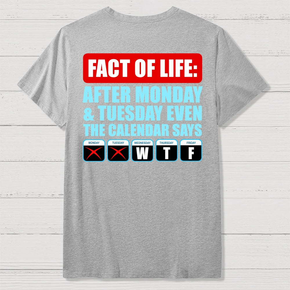 After Monday And Tuesday Even The Calendar Says WTF Back Printing  T-Shirt
