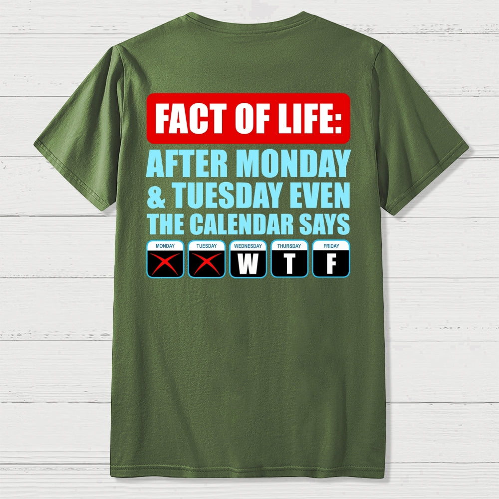 After Monday And Tuesday Even The Calendar Says WTF Back Printing  T-Shirt