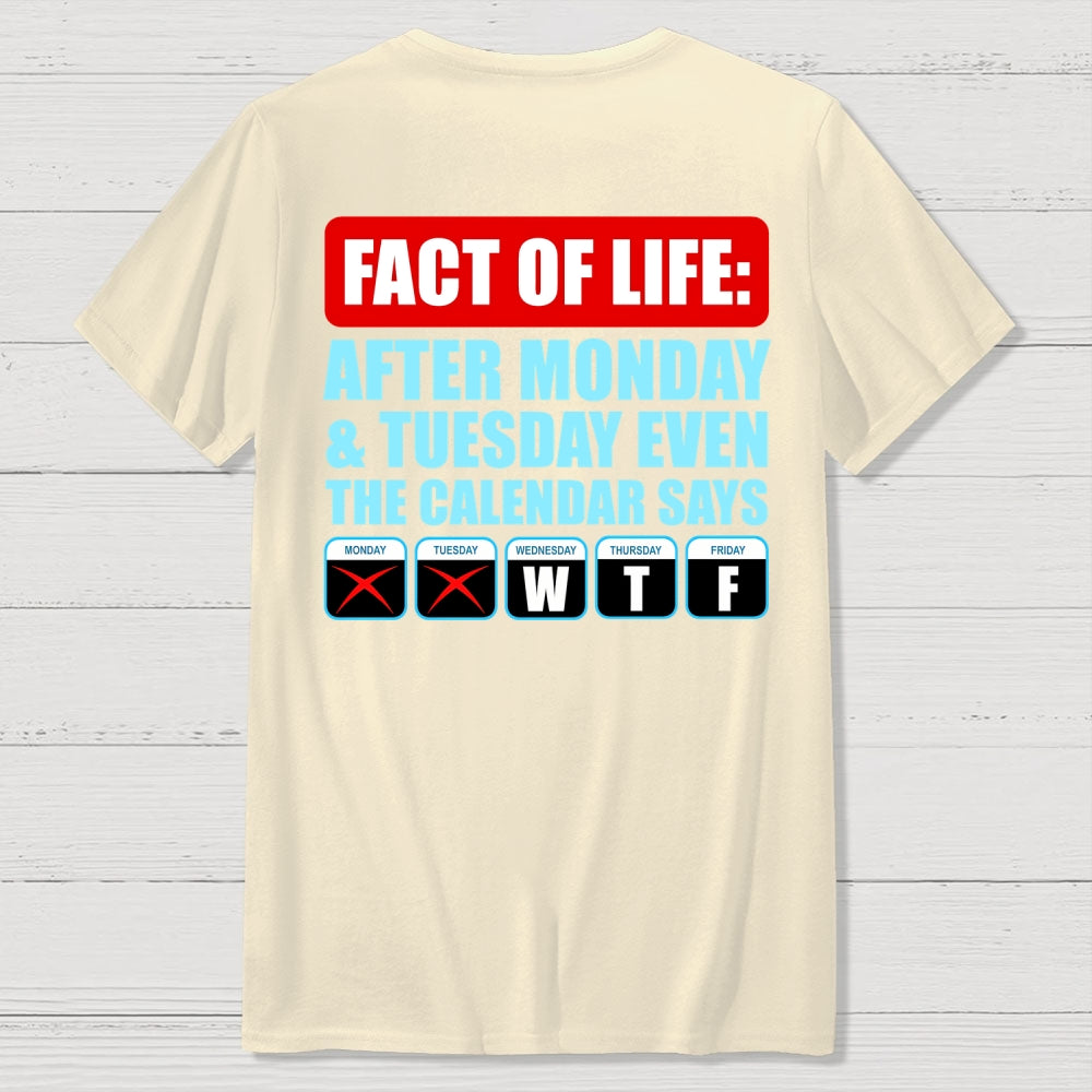 After Monday And Tuesday Even The Calendar Says WTF Back Printing  T-Shirt