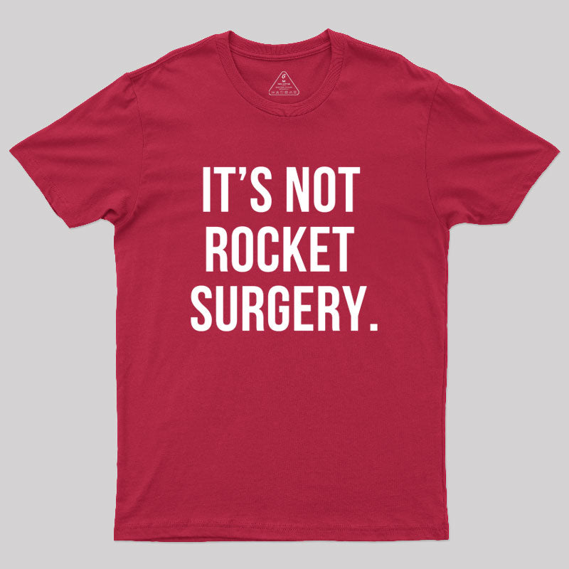 It's not Rocket Surgery  T-Shirt