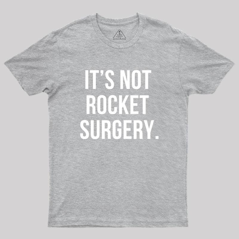 It's not Rocket Surgery  T-Shirt