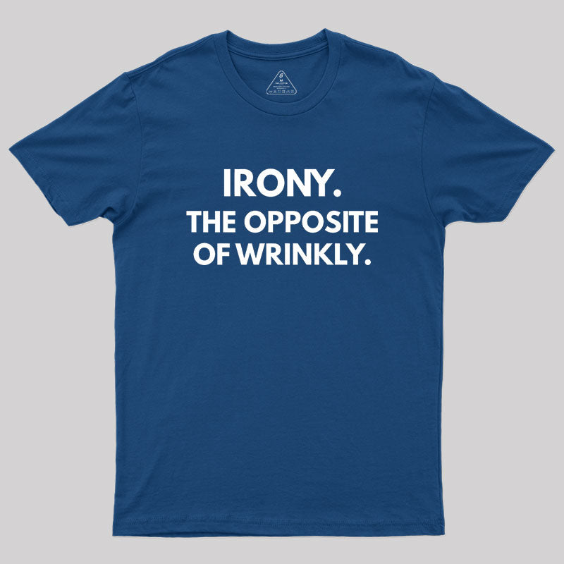 The Opposite Of Wrinkly  T-Shirt