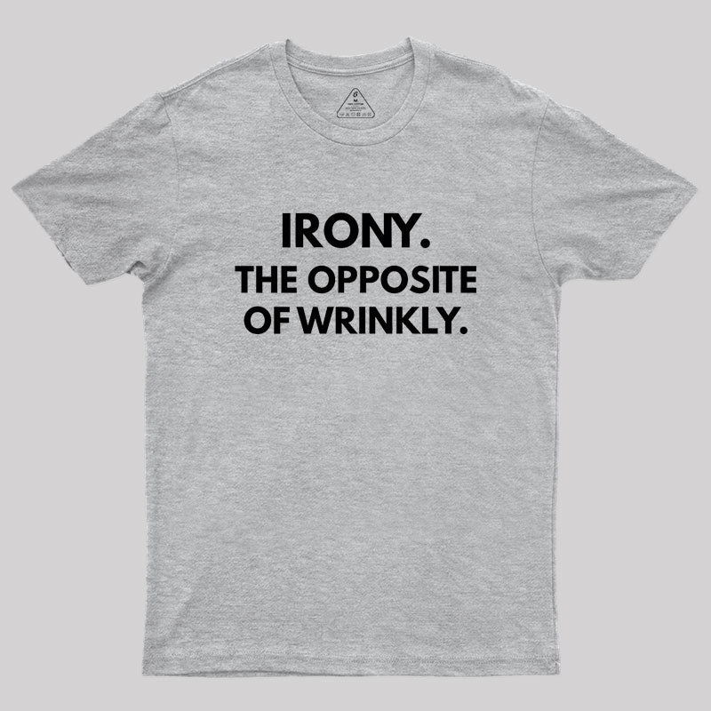 The Opposite Of Wrinkly  T-Shirt
