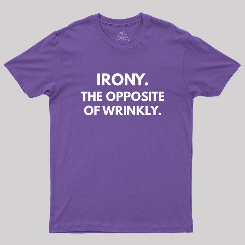 The Opposite Of Wrinkly  T-Shirt