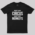 Not My Monkeys  T-Shirt