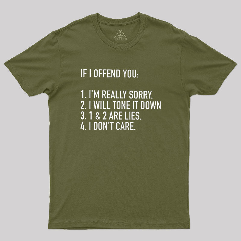 IF I OFFEND YOU  T-Shirt
