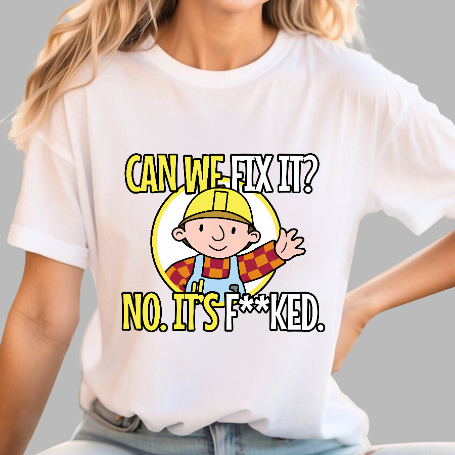We Can't Fix It.  T-Shirt