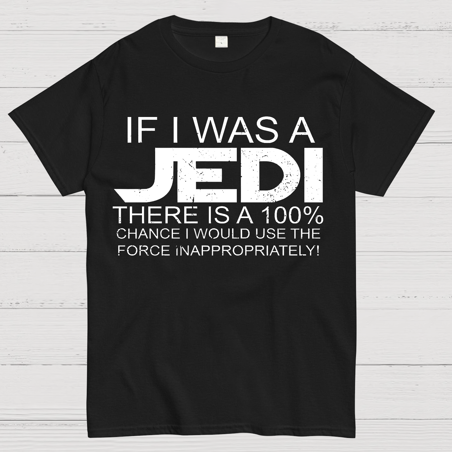 Use The Force Inappropriately  T-Shirt