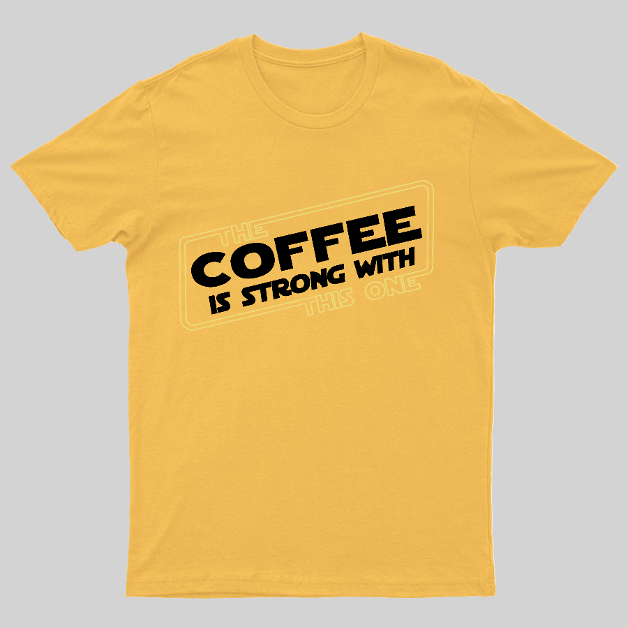 Strong Coffee y T-Shirt