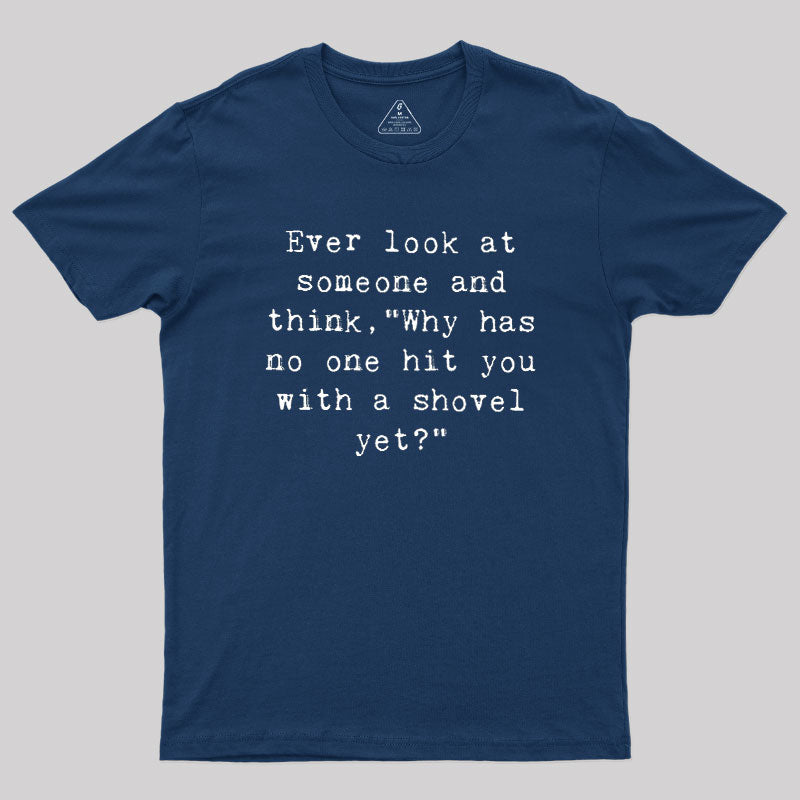 Hit With A Shovel  T-Shirt
