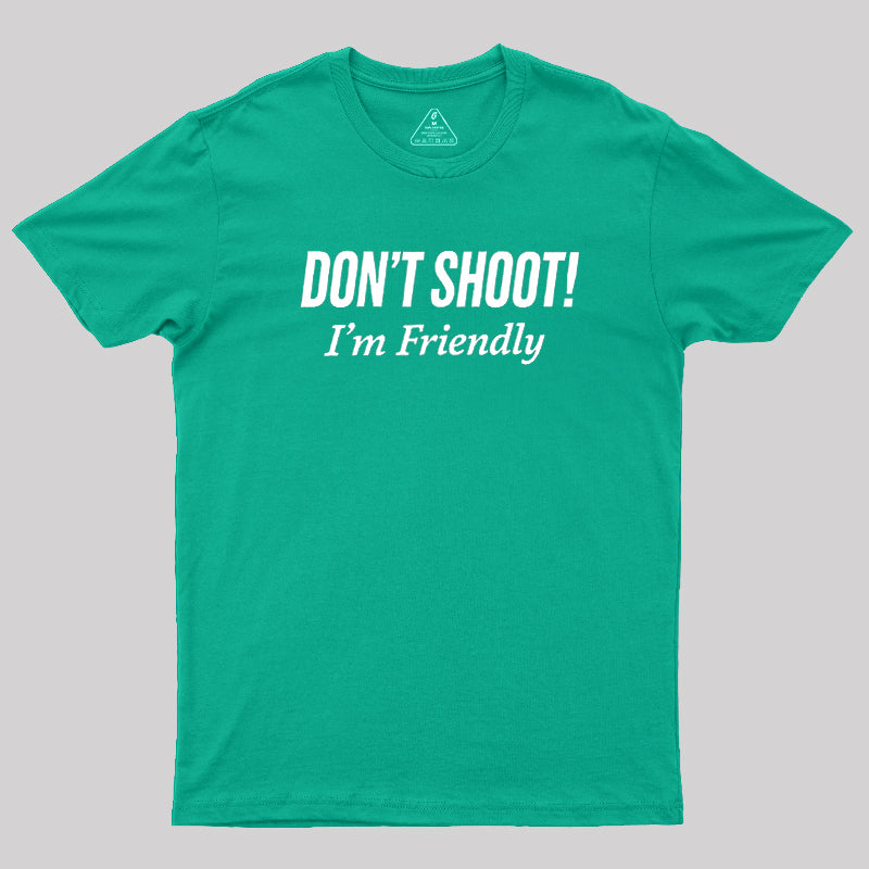 Don't Shoot  T-Shirt