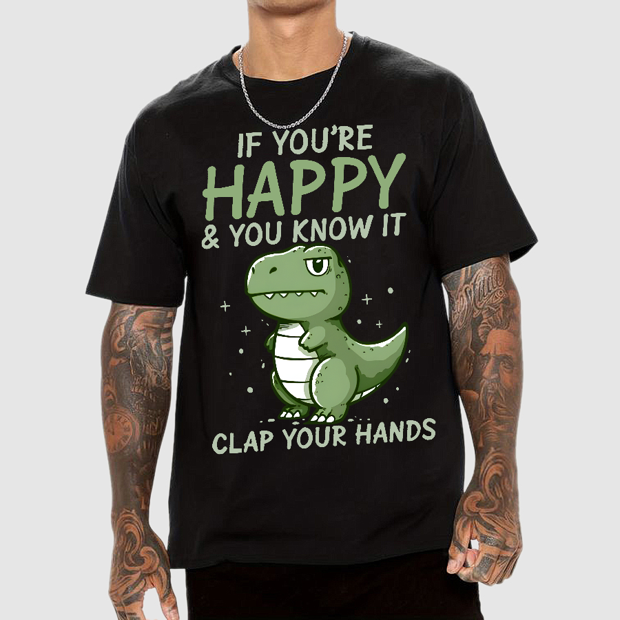If you are happy, clap your  T-Shirt