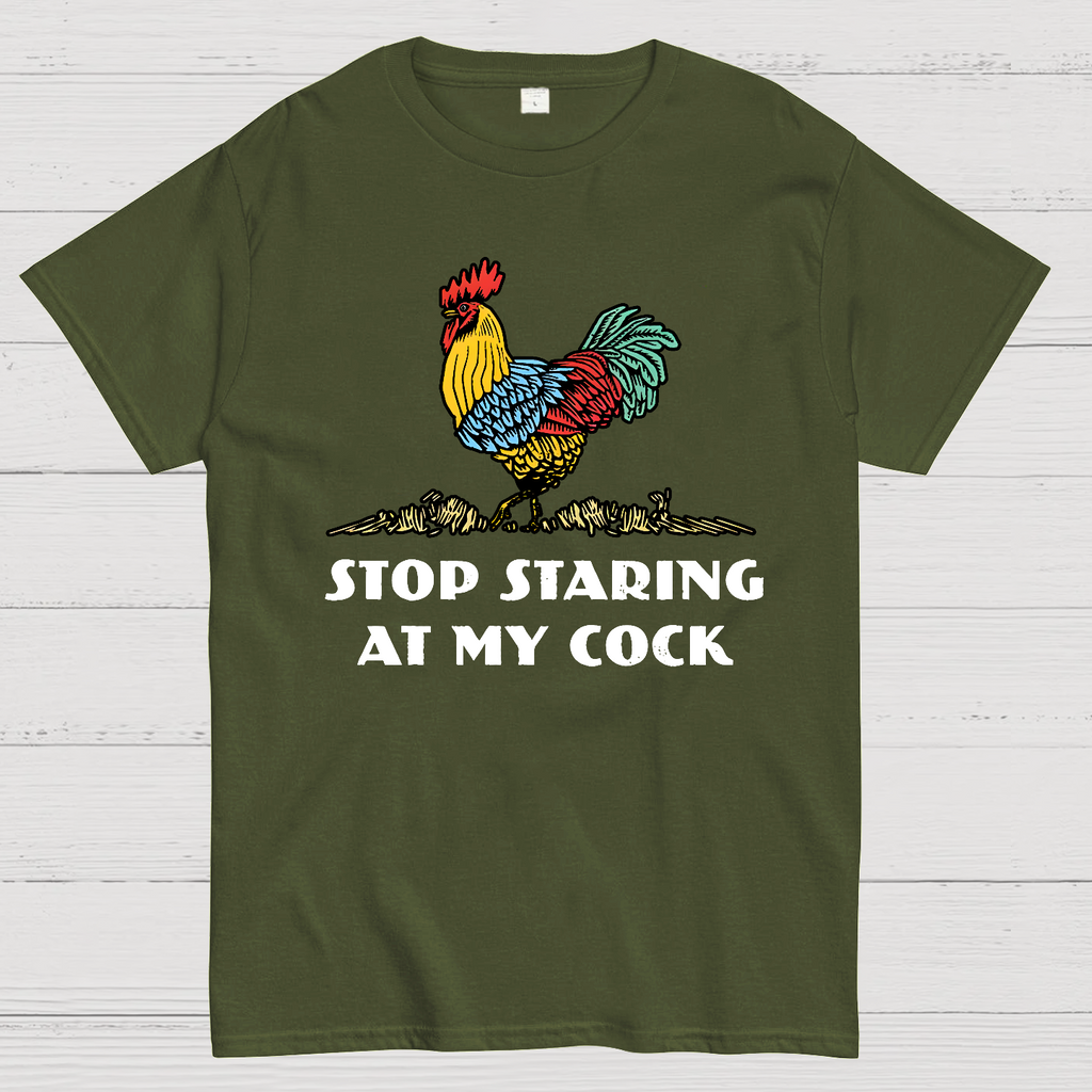 Stop Staring at My Cock  T-Shirt