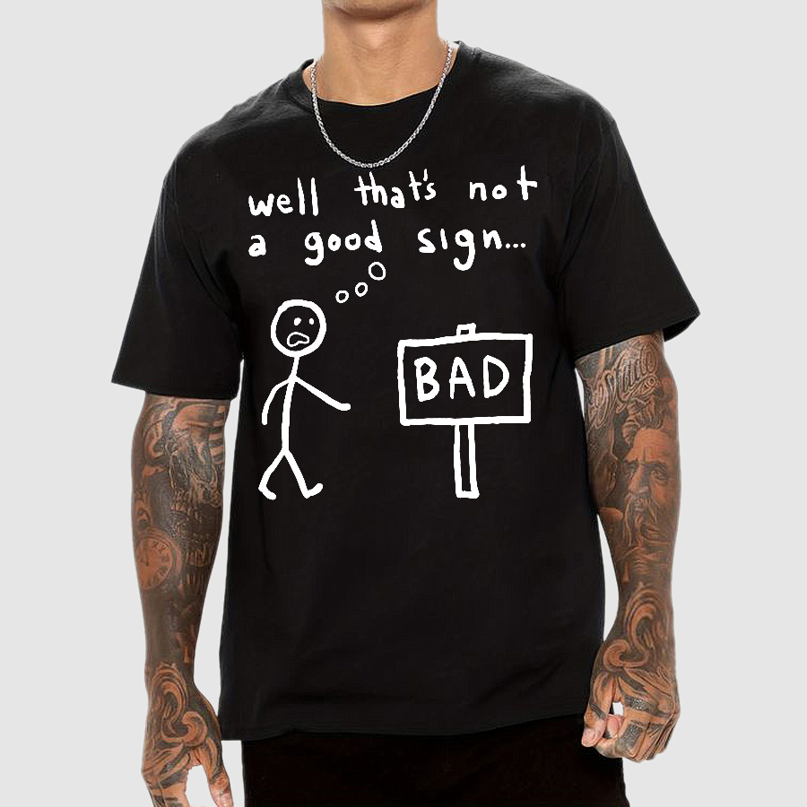 Not A Good Sign  T-Shirt