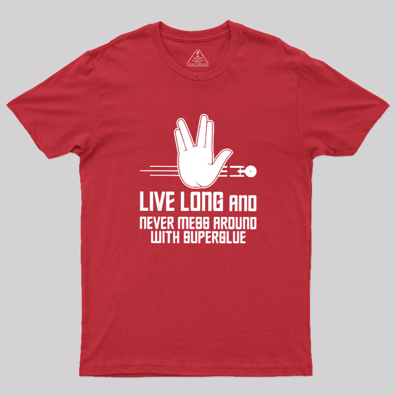 Live Long and Never Mess Around With Superglue  T-Shirt