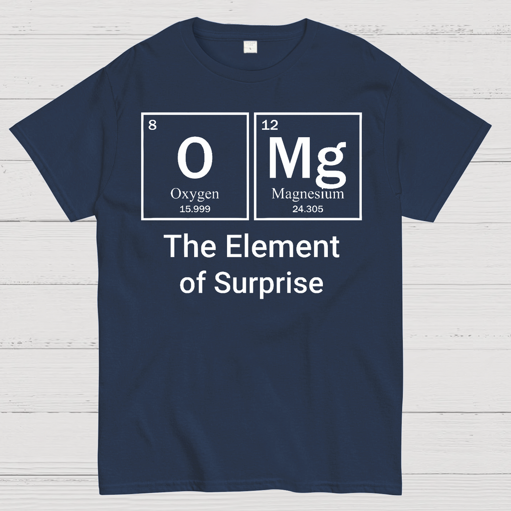 OMG The Element Of Surprise  T-Shirt