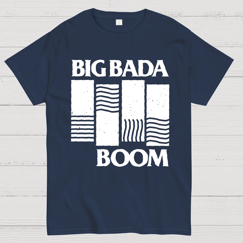 Big Bada Boom  T-Shirt