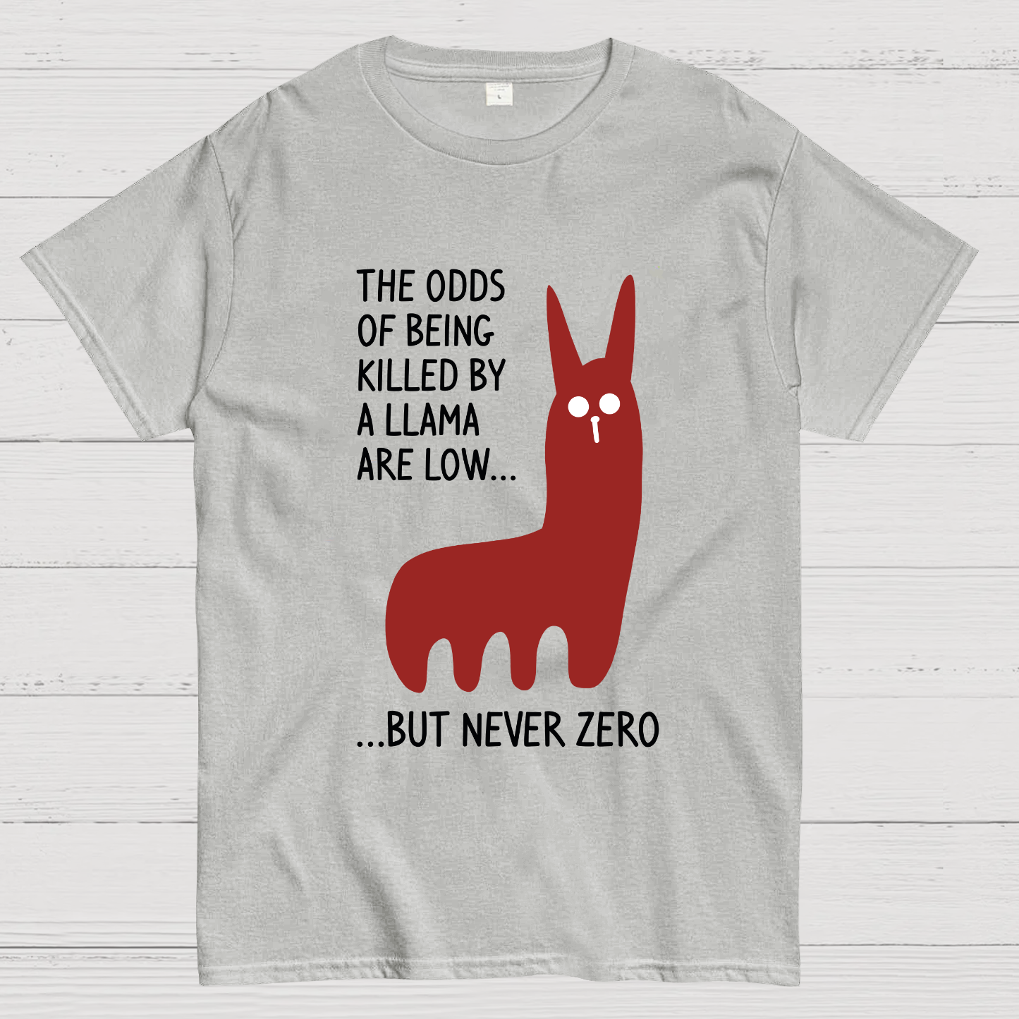 The Odds Of Being Killed By Allama Are Low But Never Zero Killer Llama  T-Shirt