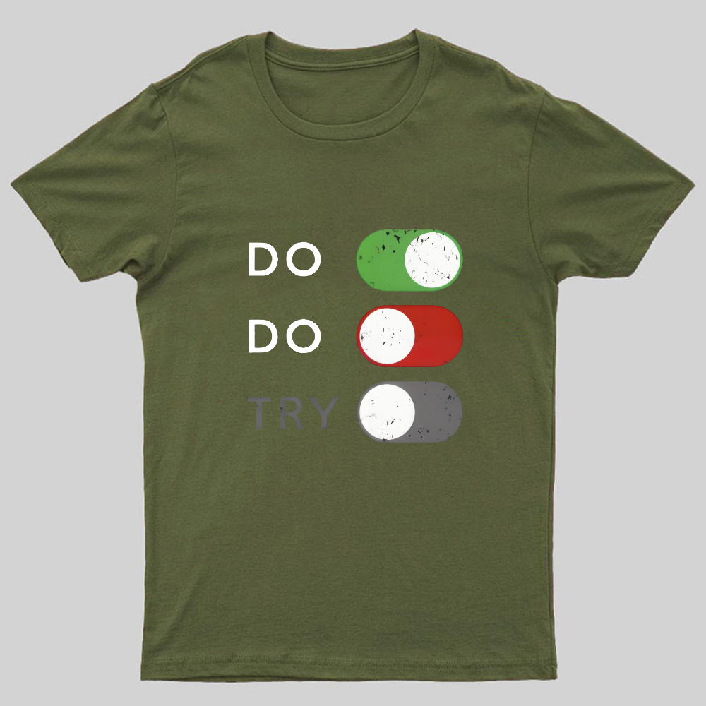 Do or do not. Try is disabled y T-Shirt