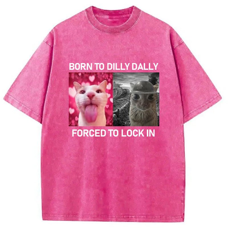 bbb Born To Dilly Dally Washed T-Shirt
