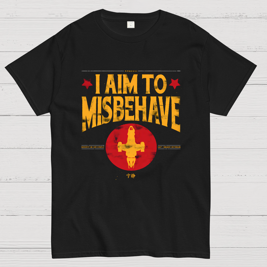 I Aim To Misbehave y T-Shirt