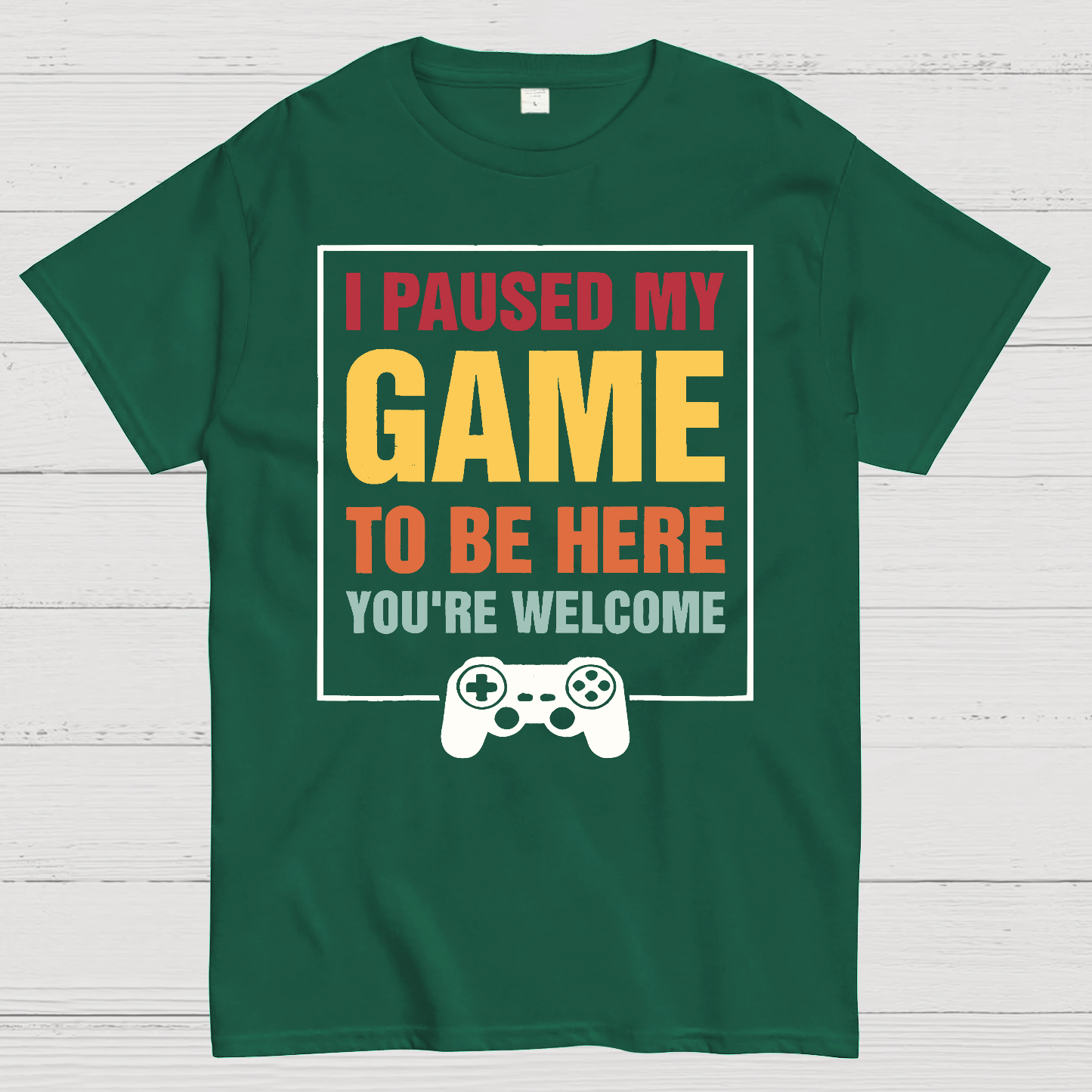 I Paused My Game To Be Here You're Welcom  T-Shirt