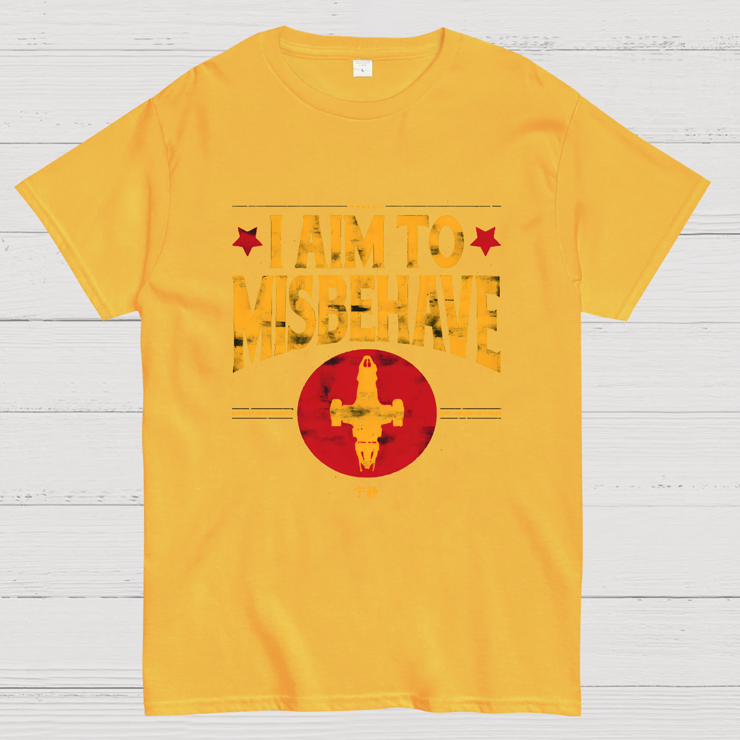 I Aim To Misbehave y T-Shirt