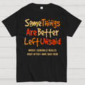 Some Things Are Just Better Left Unsaid  T-Shirt