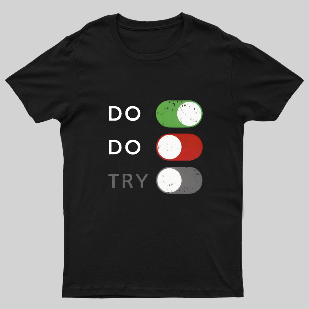 Do or do not. Try is disabled y T-Shirt