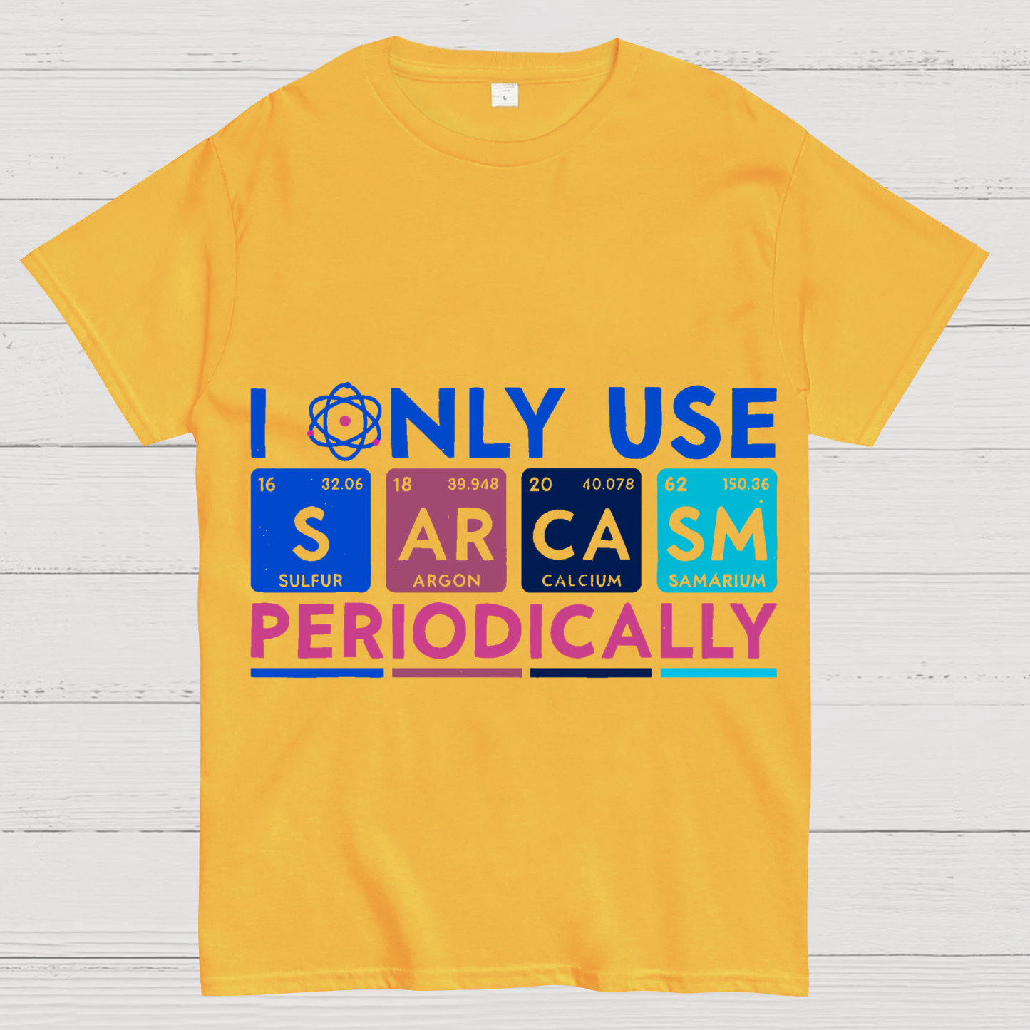 I Only Use Sarcasm Periodically Funny Men Women Science T-Shirt