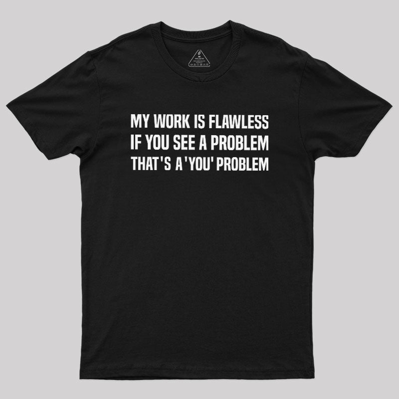 Flawless Logic  T-Shirt