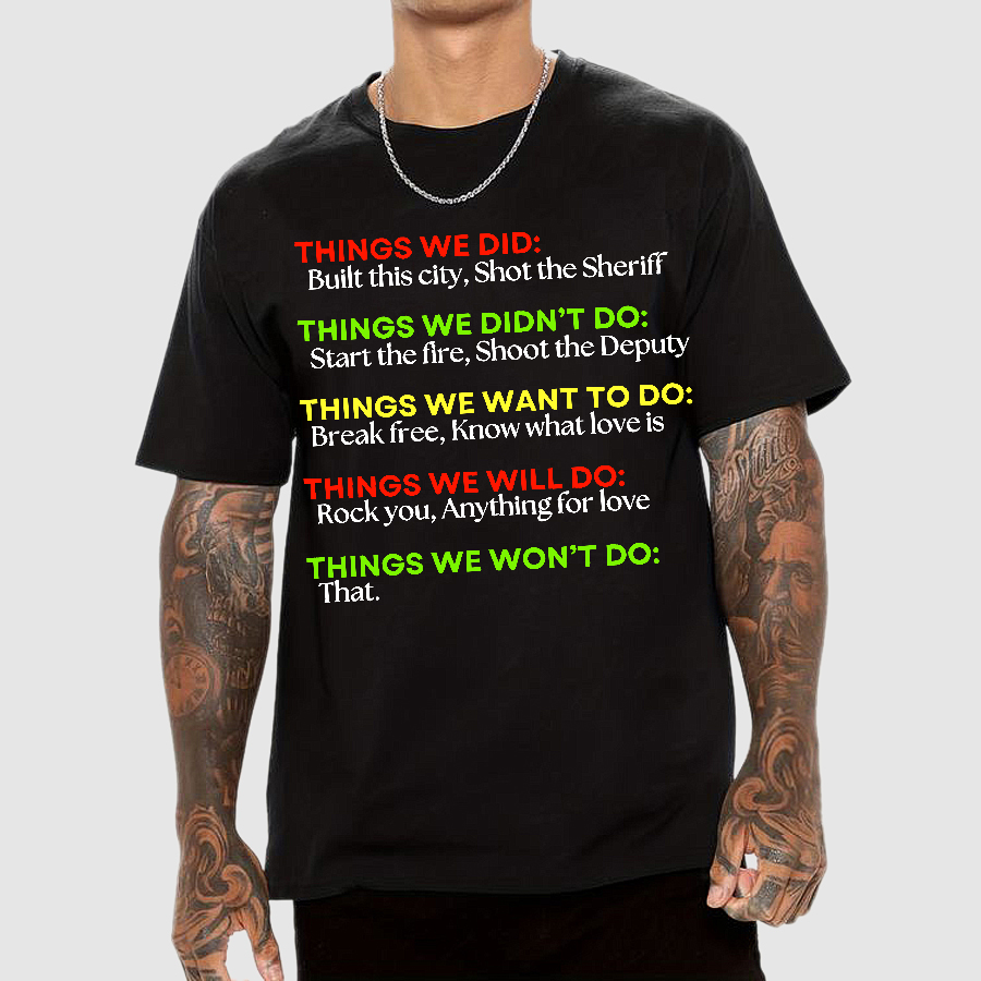Things We Did..  T-Shirt