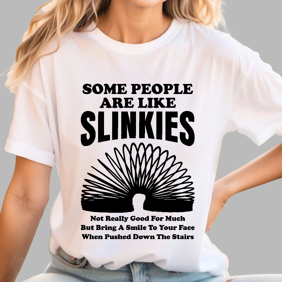 Some People Are Like Slinkies  T-Shirt