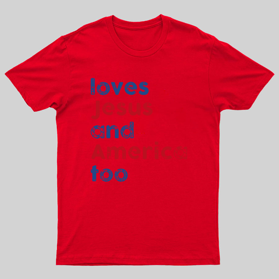 Loves Jesus And America Too Unisex Song Inspired Patriotic Graphic y T-Shirt