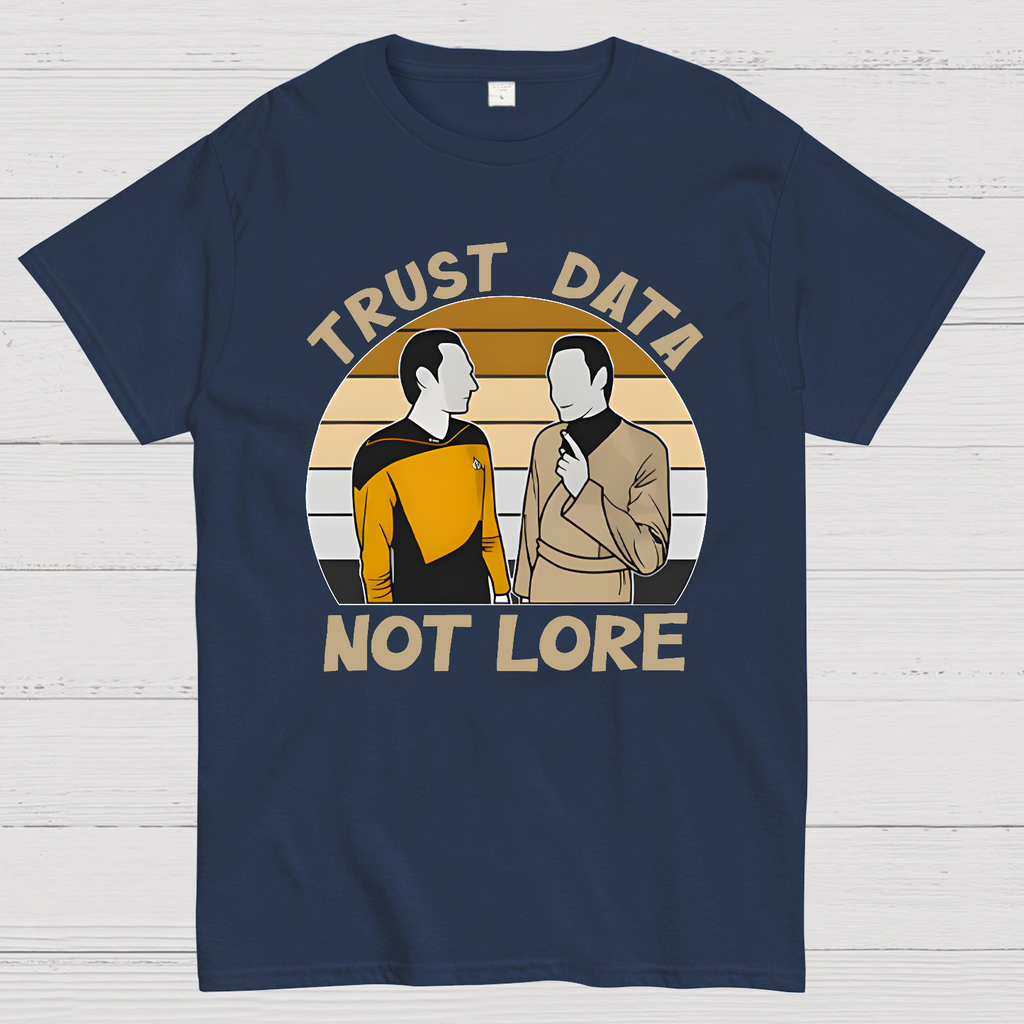 Trust Data Not Lore  T-Shirt