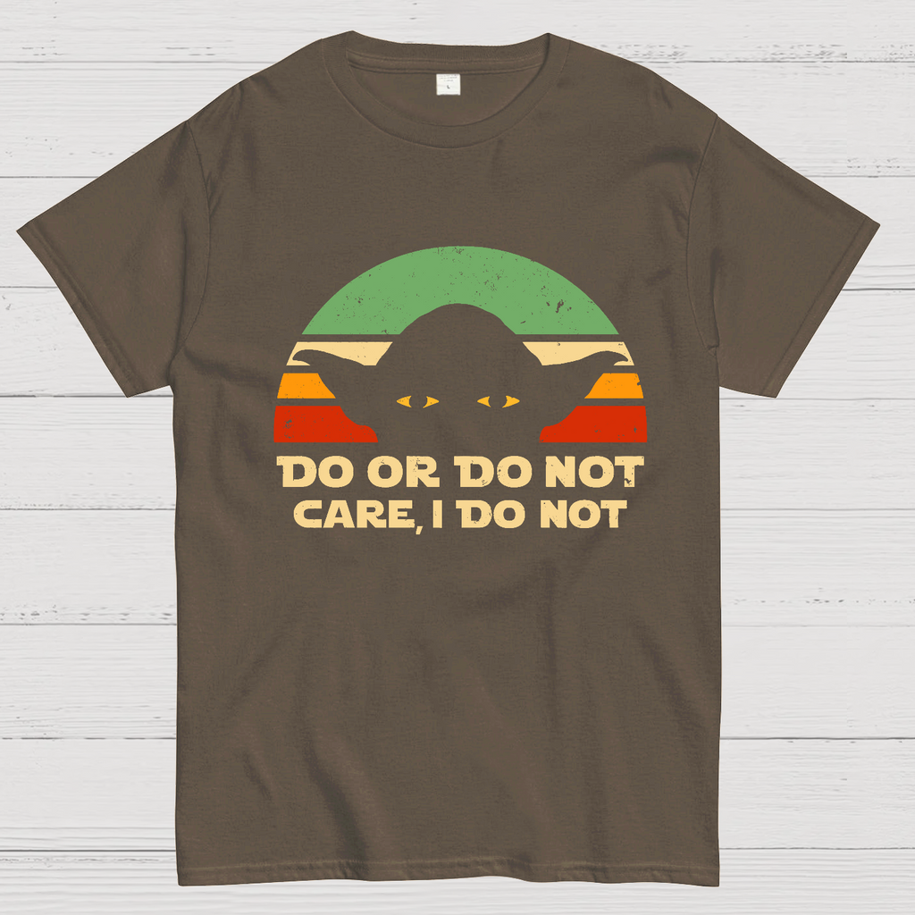 Care, I Do Not  T-Shirt