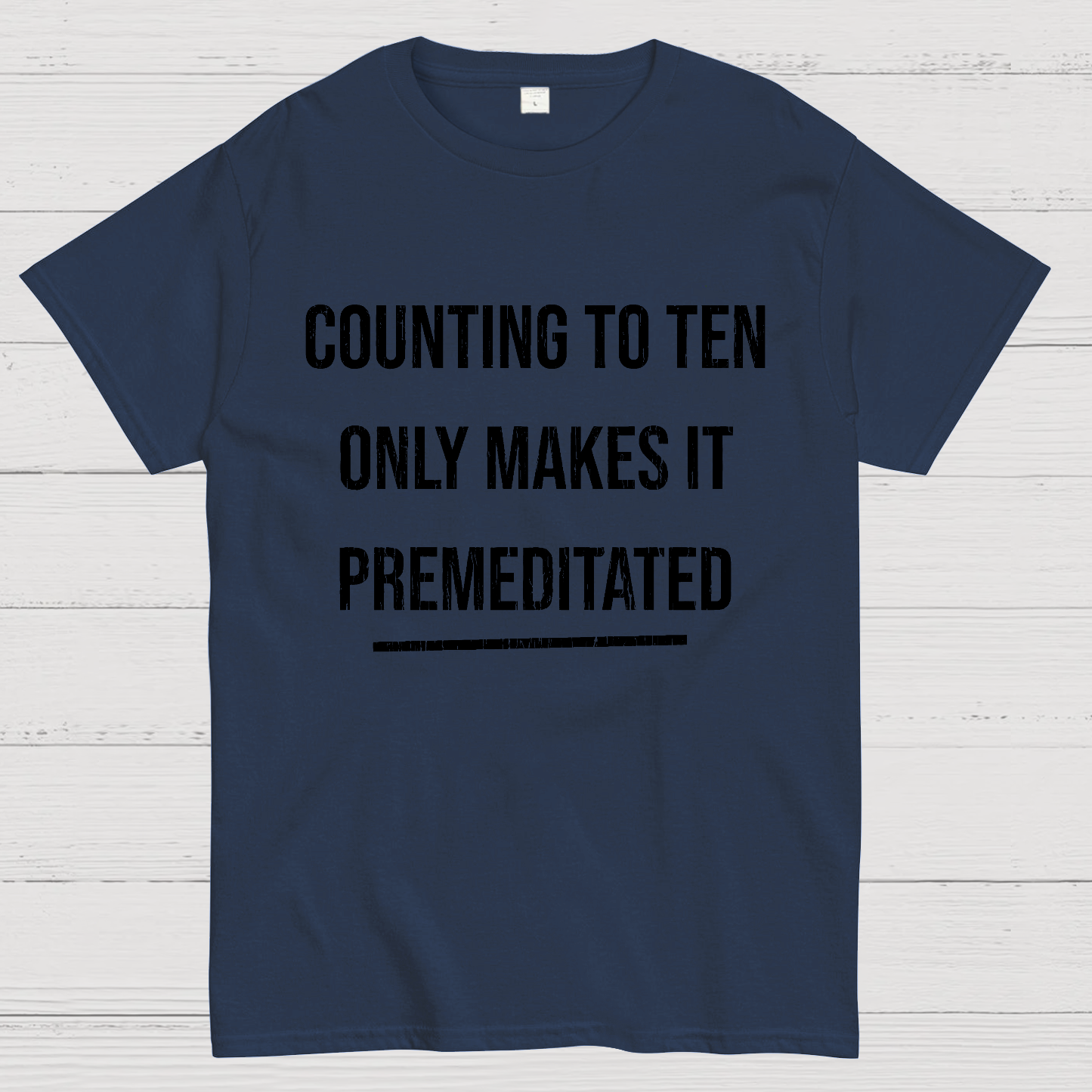 Counting To Ten, Only Makes It Premeditated y T-Shirt