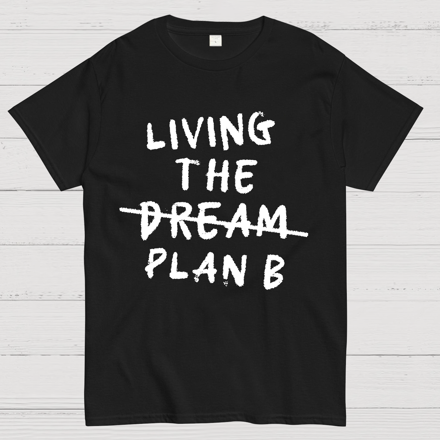 Living Plan B y T-Shirt