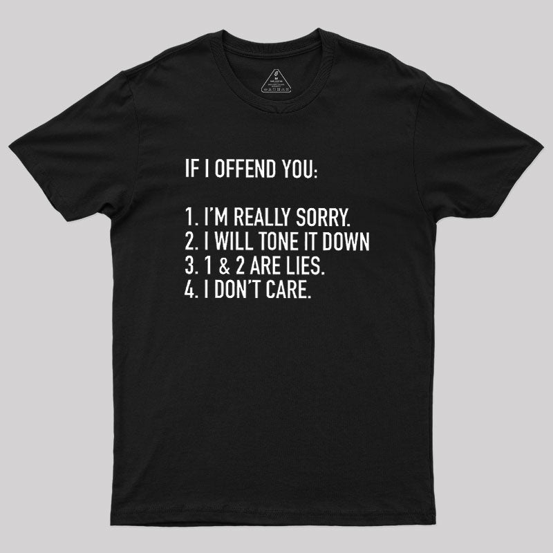 IF I OFFEND YOU  T-Shirt