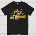Mediocrates eh Good Enough Darts Game  T-Shirt