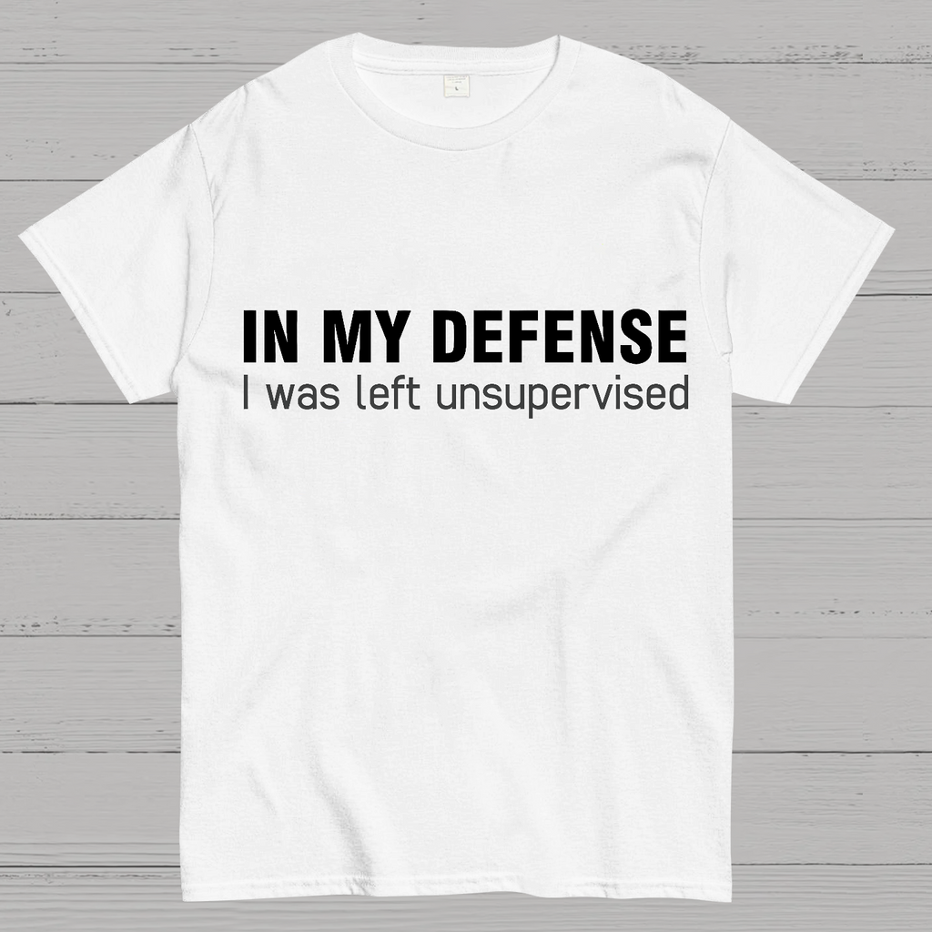 I Was Left Unsupervised y T-Shirt