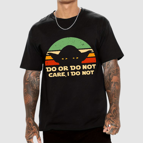 Care, I Do Not  T-Shirt