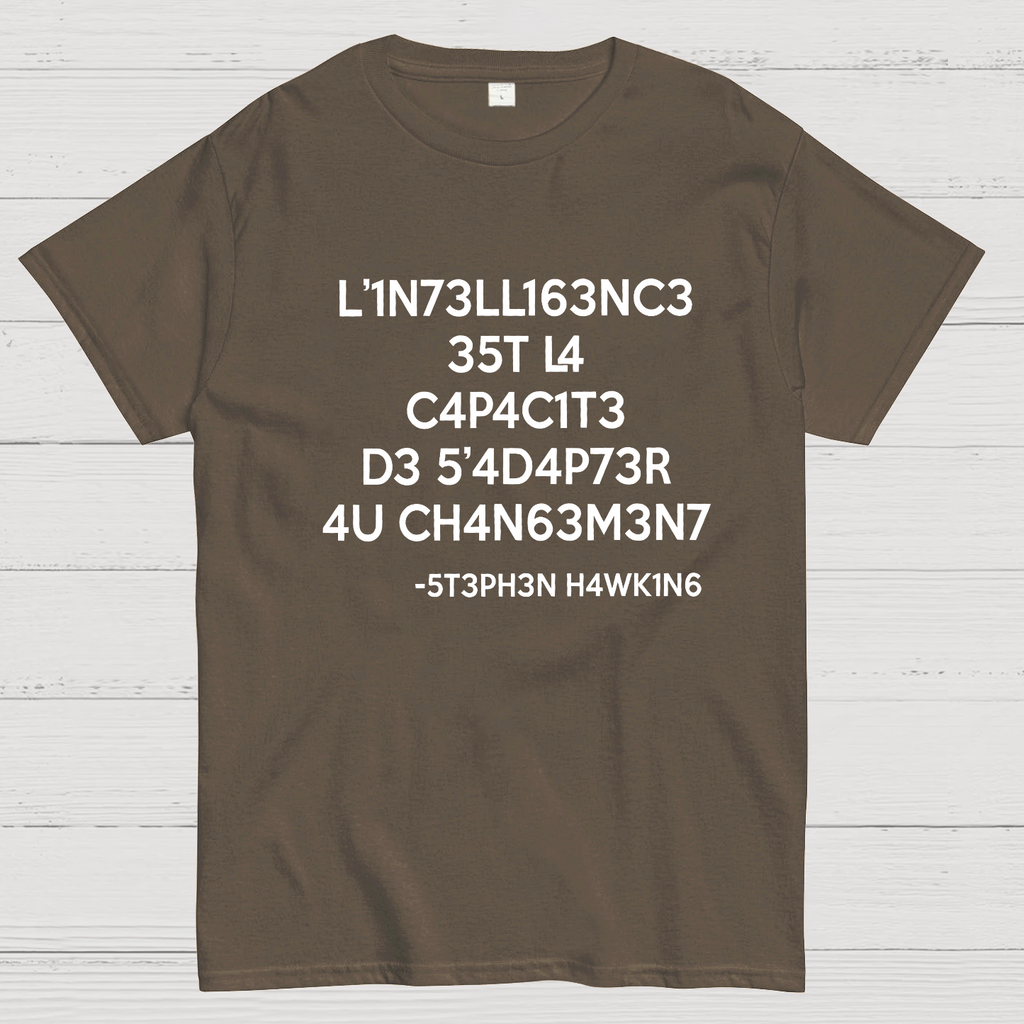 Stephen Hawking - Intelligence is the ability to adapt to Change y T-Shirt